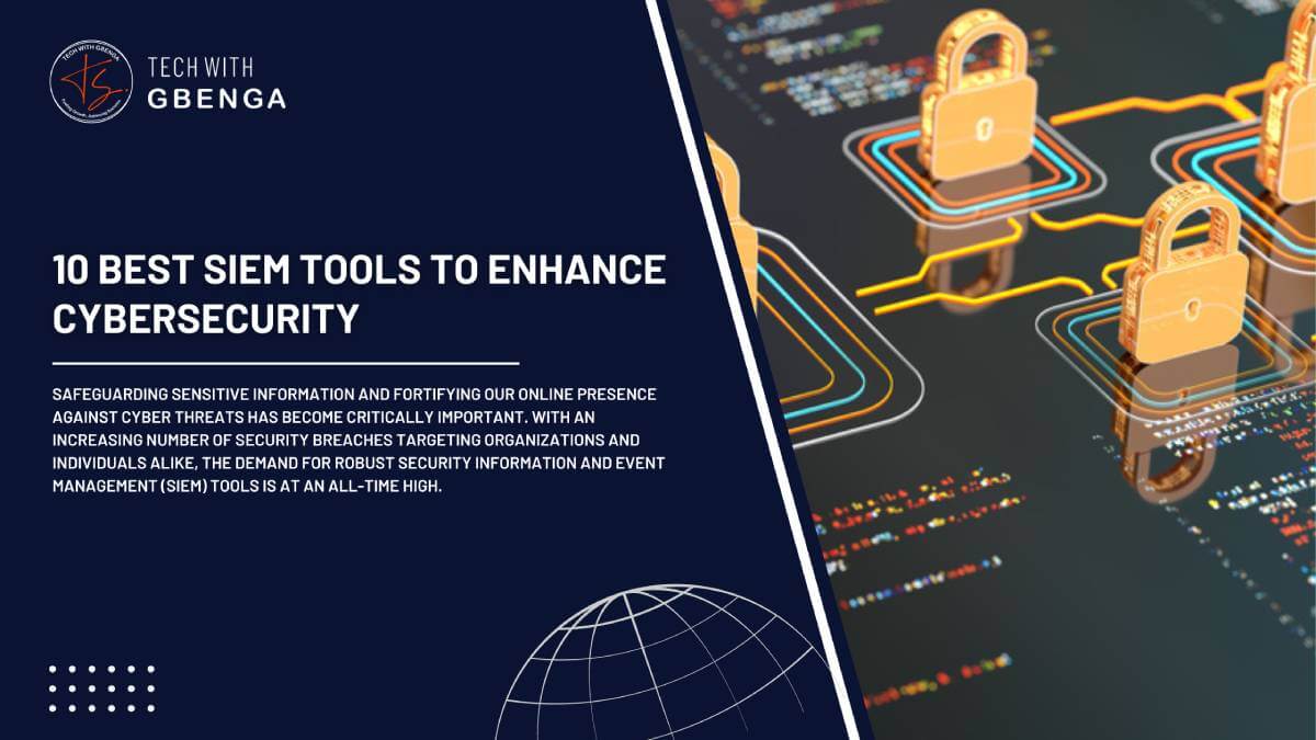 10 Best SIEM Tools to Enhance Cybersecurity in 2024